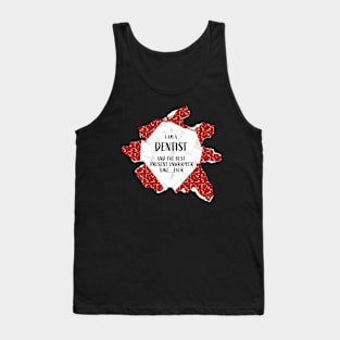 I'm A Dentist The Best Present Unwrapper Ever Gift Christmas Tank Top